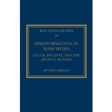 (영문도서) Disinformation in Mass Media: Gluck Piccinni and the Journal de Paris Paperback, Routledge, English, 9780367515836