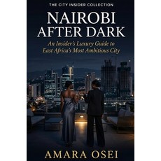 (英文圖書)Nairobi After Dark: An Insider's Luxury Guide to East Africa's Most Ambitious City 平裝版, Independently Published, 英文, 平裝本