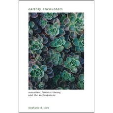 (英文圖書)Earthly Encounters: Sensation Feminist Theory and the Anthropocene 精裝版, State University of New Yor..., 英文