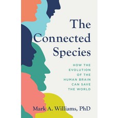 (영문도서) The Connected Species: How the Evolution of the Human Brain Can Save the World Hardcover, Rowman & Littlefield Publis..., English, 9781538179000