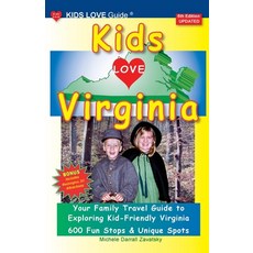 (영문도서) KIDS LOVE VIRGINIA 5th Edition: An Organized Family Travel Guide to Kid Friendly Virginia Paperback, Kids Love Publications, LLC, English, 9781733506991