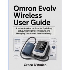 (英文圖書)Omron Evolv Wireless User Guide: Step-by-Step Instructions for Optimizing Setup ... 平裝版, Independently Published, 英文
