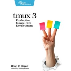 (영문도서) Tmux 3: Productive Mouse-Free Development Paperback, Pragmatic Bookshelf, English, 9798888651315