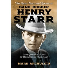 (영문도서)The Reel Thrilling Events of Bank Robber Henry Starr: From Gentleman Bandit to M... Paperback, University of North Texas P..., English, 9798898290030 University of North Texas P..., English, 9798898290030