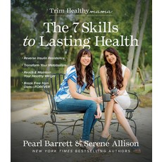 (영문도서)The 7 Skills to Lasting Health Paperback, Harvest House Publishers, English, 9780736994613 Harvest House Publishers, English, 9780736994613