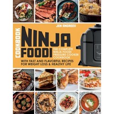 Ninja Foodi Cookbook: The Complete Ninja Foodi Pressure Cooker Cookbook with Fast and Flavorful Reci... Paperback, Crawford Press, English, 9781990059995