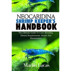 (영문도서)Neocaridina Shrimp Keeper's Handbook: The Ultimate Guide to Care Breeding Diet... Paperback, Independently Published, English, 9798285913283