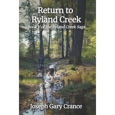 (영문도서)Return to Ryland Creek: Book V of the Ryland Creek Saga Paperback, Independently Published, English, 9798270813741