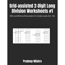(영문도서) Grid-assisted 2-Digit Long Division Worksheets #1: With and Without Remainders... Paperback, Independently Published, English, 9798309707256