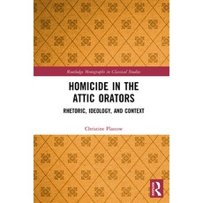 (영문도서)Homicide in the Attic Orators: Rhetoric Ideology and Context Paperback, Routledge, English, 9781032474854