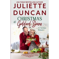 (영문도서)Christmas at Goddard Downs: A Mature-Age Christian Romance Paperback, Heart & Soul Press, English, 9780648942870