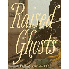 (영문도서) Raised by Ghosts Paperback, Fantagraphics Books, English, 9798875000508