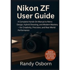 (英文圖書)Nikon ZF User Guide: A Complete Hands-On Manual to Retro Design Hybrid Shooting... 平裝版, Focus Craft Publishing, 英文