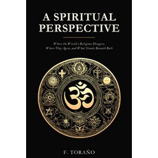 (英文圖書)A Spiritual Perspective: Where the World's Religions Disagree Where They Agree ... 平裝版, Independently Published, 英文