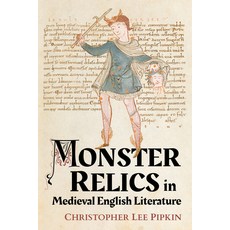 (영문도서)Monster Relics in Medieval English Literature Paperback, McFarland & Company, 9781476696294