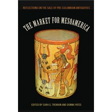 (영문도서) The Market for Mesoamerica: Reflections on the Sale of Pre-Columbian Antiquities Paperback, University Press of Florida, English, 9780813080406
