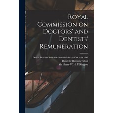 (영문도서) Royal Commission on Doctors' and Dentists' Remuneration Paperback, Hassell Street Press, English, 9781014722911