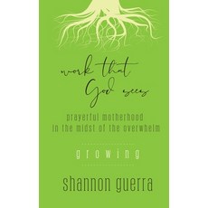 (영문도서) Growing: Prayerful Motherhood in the Midst of the Overwhelm Paperback, Copperlight Wood, English, 9780960092161