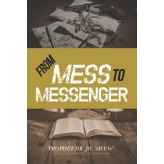 From Mess to Messenger Paperback, Independently Published, English, 9781701616455