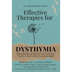 (영문도서)Effective Therapies for Dysthymia: What Works What Fits and How to Get Help Wh... Paperback, Independently Published, English, 9798197594167