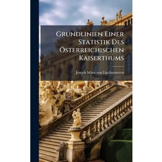 (영문도서)Grundlinien Einer Statistik Des Ã-sterreichischen Kaiserthums Hardcover, Hutson Street Press, English, 9781024524901