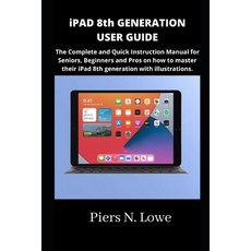 iPAD 8th GENERATION USER GUIDE: The Complete and Quick Instruction Manual for Seniors Beginners and... Paperback, Independently Published, English, 9798705152780