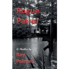 (영문도서)Rogue Patrol Paperback, Ray Palmer , English, 9781918038569