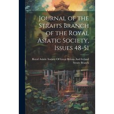 (영문도서) Journal of the Straits Branch of the Royal Asiatic Society Issues 48-51 Paperback, Legare Street Press, English, 9781022703414