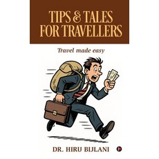 (영문도서)Tips and Tales for Travellers: Travel made easy Paperback, Notion Press, English, 9798900078311