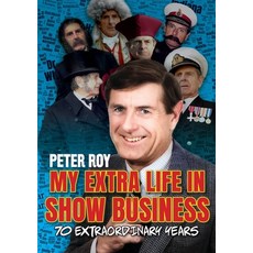 (영문도서) My Extra Life in Show Business: 70 Extraordinary Years Paperback, Peter Roy, English, 9781913898458