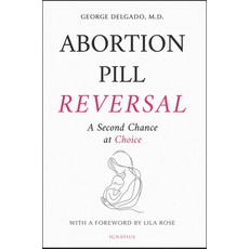 (英文圖書)Abortion Pill Reversal: A Second Chance at Choice 平裝版, Ignatius Press, English
