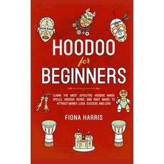 Hoodoo for Beginners: Learn the Most Effective Hoodoo Magic Spells Hoodoo Herbs and Root Magic to ... Hardcover, Charlie Creative Lab, English, 9781801645096