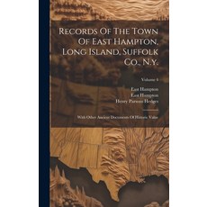 (영문도서) Records Of The Town Of East Hampton Long Island Suffolk Co. N.y.: With Other Ancient Docum... Hardcover, Legare Street Press, English, 9781020460296