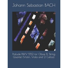 (영문도서) Prelude BWV 552 for Oboe & String Quartet (Violin Viola and 2 Cellos). Paperback, Independently Published, English, 9798783408212