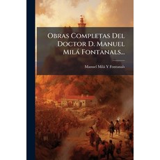 (英文圖書)Obras Completas Del Doctor D. Manuel Milá Fontanals...： Estudios Sobre Historia ... 平裝版, Nabu Press, 英文