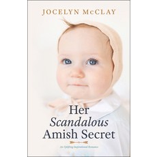 (영문도서) Her Scandalous Amish Secret: An Uplifting Inspirational Romance Library Binding, Thorndike Press Large Print, English, 9798885797641