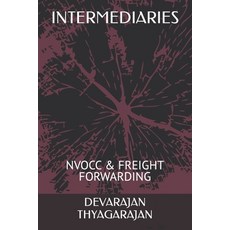 (영문도서) Intermediaries: Nvocc & Freight Forwarding Paperback, Independently Published, English, 9798866836680