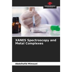 (영문도서) XANES Spectroscopy and Metal Complexes Paperback, Our Knowledge Publishing, English, 9786208633318