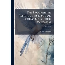(영문도서)The Progressive Religious And Social Poems Of George Vaughan; Volume 1 Paperback, Nabu Press, English, 9781245047784