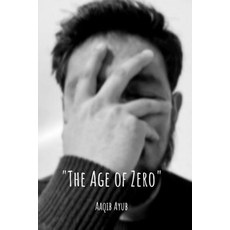 (英文圖書)"The Age of Zero": "The Zero" a state of emotional spiritual and social nullit... 平裝版, Notion Press, English, Paperback