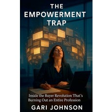 (영문도서)The Empowerment Trap Paperback, Gari Johnson, English, 9798232719388