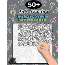 (영문도서)Ink Tracing Doodle Book for Adults: 50+ Intricate Doodle Patterns to Trace Mindf... Paperback, Independently Published, English, 9798290011080