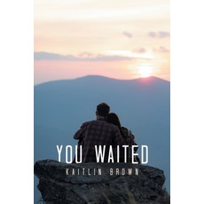 (영문도서)You Waited Paperback, WestBow Press, English, 9798385066018