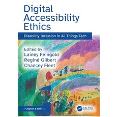 (영문도서)Digital Accessibility Ethics: Disability Inclusion in All Things Tech Hardcover, CRC Press, English, 9781041018698 CRC Press, English, 9781041018698