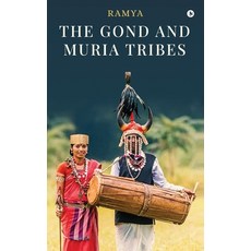 (영문도서)The Gond and Muria Tribes Hardcover, Notion Press, English, 9798901369364