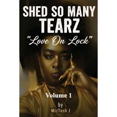 (英文圖書)Shed So Many Tearz "Love On Lock": Volume 1 平裝版, 4 Your Eyez Only Unfiltered..., 英文