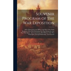 (영문도서) Souvenir Program of the War Exposition: And a Memorial to the Officers And men of the Ninth R... Hardcover, Legare Street Press, English, 9781019879535