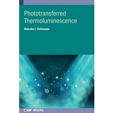 (영문도서) Phototransferred Thermoluminescence Hardcover, Institute of Physics Publis..., English, 9780750338295