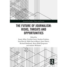 (영문도서) The Future of Journalism: Risks Threats and Opportunities Paperback, Routledge, English, 9780367585938
