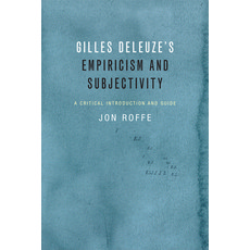 Gilles Deleuze's Empiricism and Subjectivity: A Critical Introduction and Guide Hardcover, Edinburgh University Press
